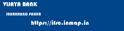VIJAYA BANK  JHARKHAND PAKUR    ifsc code